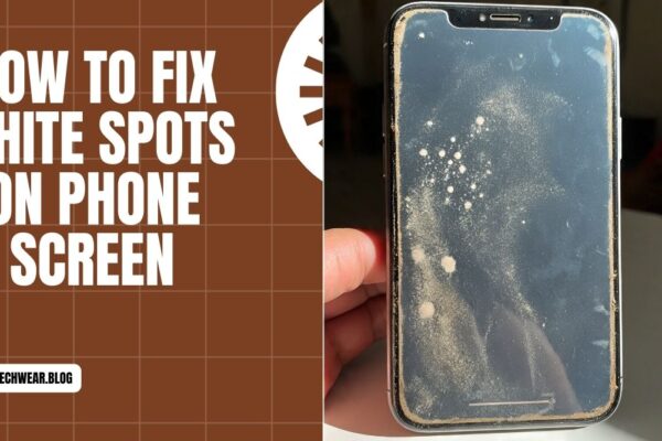 How to Fix White Spots on Phone Screen