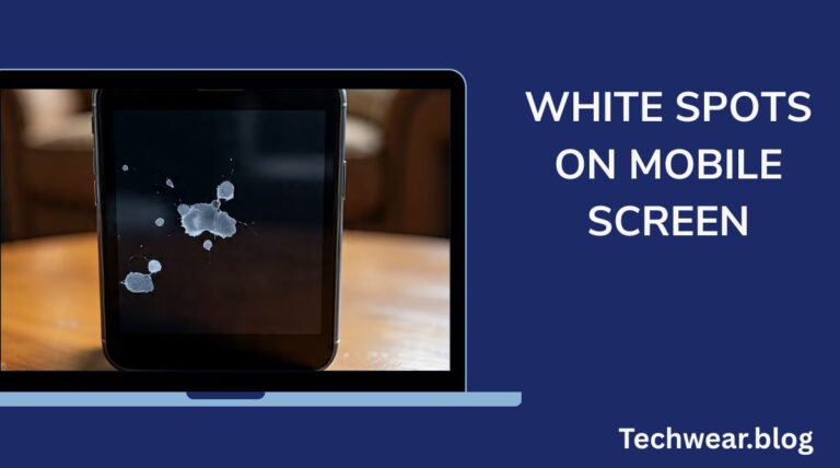 White Spots on Mobile Screen