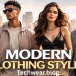 Modern Clothing Styles.